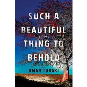 Such a Beautiful Thing to Behold. A Novel, Paperback - Umar Turaki imagine