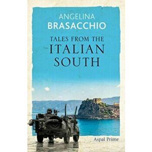 Tales Tales from the Italian South, Paperback - Angelina Brasacchio imagine