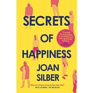 Secrets of Happiness. Main, Paperback - Joan Silber imagine