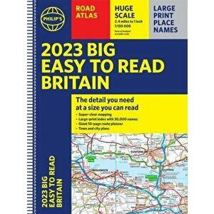 2023 Philip's Big Easy to Read Road Atlas Britain. (Spiral A3), Spiral Bound - Philip's Maps imagine