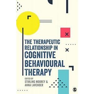 The Therapeutic Relationship in Cognitive Behavioural Therapy, Hardback - *** imagine