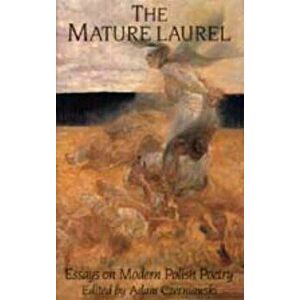 The Mature Laurel. Essays on Modern Polish Poetry, Hardback - *** imagine