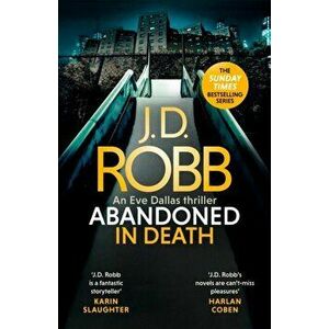 Abandoned in Death: An Eve Dallas thriller (In Death 54), Hardback - J. D. Robb imagine