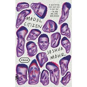 Model Citizen. A Memoir, Paperback - Joshua Mohr imagine