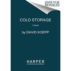 Cold Storage. A Novel, Paperback - David Koepp imagine