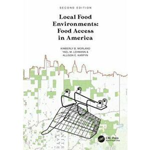 Local Food Environments. Food Access in America, 2 ed, Paperback - Allison E. Karpyn imagine