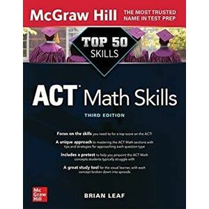 Top 50 ACT Math Skills, Third Edition. 3 ed, Paperback - Brian Leaf imagine
