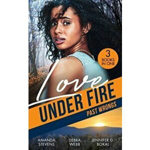 Love Under Fire: Past Wrongs. Killer Investigation (Twilight's Children) / the Dark Woods / Under the Agent's Protection, Paperback - Jennifer D. Boka imagine
