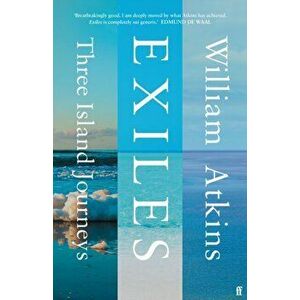 Exiles. Three Island Journeys, Main, Hardback - William Atkins imagine