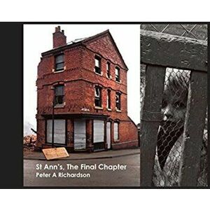 St Ann's, The Final Chapter, Paperback - Peter A Richardson imagine