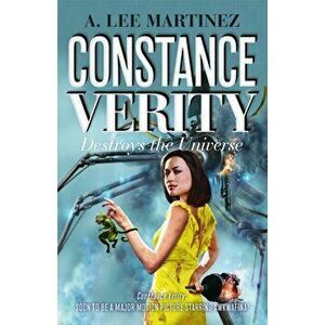Constance Verity Destroys the Universe. Book 3 in the Constance Verity trilogy; The Last Adventure of Constance Verity will star Awkwafina in the fort imagine