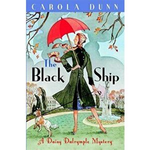 The Black Ship. A Daisy Dalrymple Murder Mystery, Paperback - Carola Dunn imagine