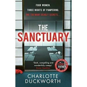 The Sanctuary. the utterly addictive new thriller from the bestselling author of The Perfect Father, Paperback - Charlotte Duckworth imagine