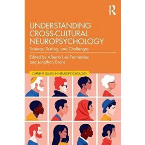 Understanding Cross-Cultural Neuropsychology. Science, Testing, and Challenges, Paperback - *** imagine