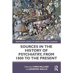 Sources in the History of Psychiatry, from 1800 to the Present, Paperback - *** imagine