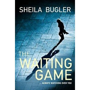 The Waiting Game. You never know who's watching ..., Paperback - Sheila Bugler imagine