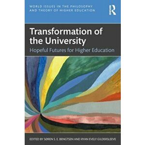 Transformation of the University. Hopeful Futures for Higher Education, Paperback - Ryan Evely Gildersleeve imagine
