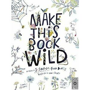 Make This Book Wild, Paperback - Jo Schofield imagine