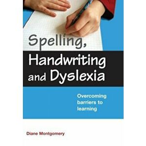 Spelling, Handwriting and Dyslexia. Overcoming Barriers to Learning, Paperback - *** imagine