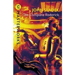 The Complete Roderick, Paperback - John Sladek imagine