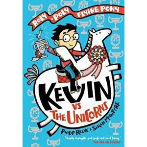 Kevin vs the Unicorns: Roly Poly Flying Pony. 1, Paperback - Sarah McIntyre imagine