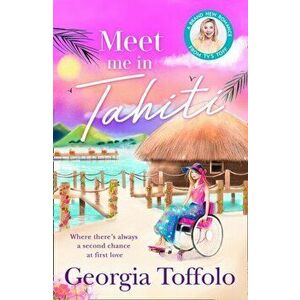 Meet Me in Tahiti, Paperback - Georgia Toffolo imagine