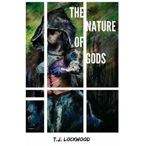 The Nature of Gods, Paperback - T J Lockwood imagine