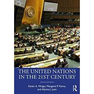 The United Nations in the 21st Century. 6 ed, Paperback - Alynna J. Lyon imagine