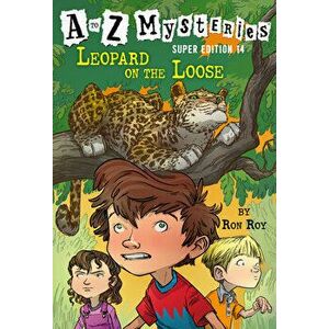 A to Z Mysteries Super Edition #14: Leopard on the Loose, Paperback - Ron Roy imagine
