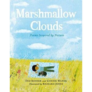 Marshmallow Clouds: Poems Inspired by Nature, Hardback - Connie Wanek imagine