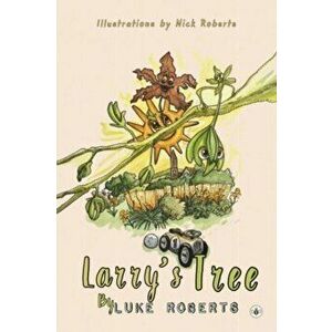 Larry's Tree, Paperback - Luke Roberts imagine