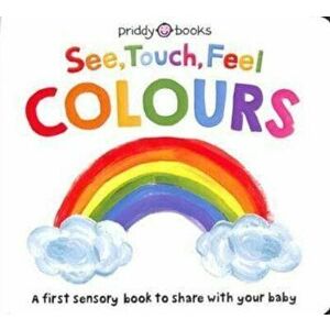 See Touch Feel Colours - Roger Priddy imagine