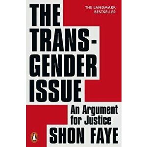 The Transgender Issue. An Argument for Justice, Paperback - Shon Faye imagine