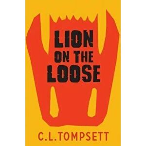 Lion on the Loose, Paperback - C. L. Tompsett imagine