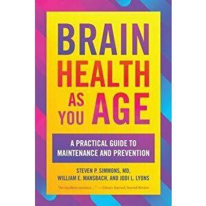 Brain Health as You Age. A Practical Guide to Maintenance and Prevention, Paperback - *** imagine