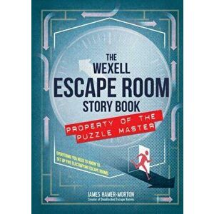 The Wexell Escape Room Kit. Solve the Puzzles to Break Out of Five Fiendish Rooms - James Hamer-Morton imagine