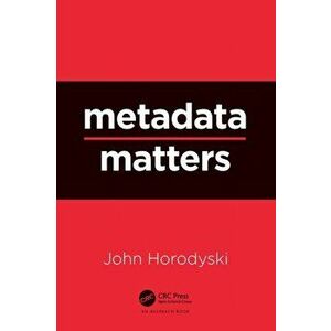 Metadata Matters, Paperback - John Horodyski imagine