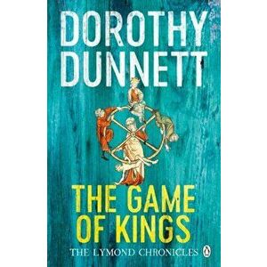 The Game Of Kings. The Lymond Chronicles Book One, Paperback - Dorothy Dunnett imagine