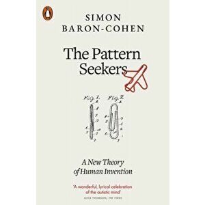 The Pattern Seekers. A New Theory of Human Invention, Paperback - Simon Baron-Cohen imagine