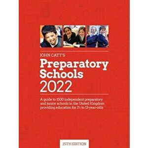 John Catt's Preparatory Schools 2022. A guide to 1, 500 prep and junior schools in the UK, Paperback - *** imagine
