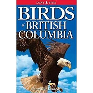 Birds of British Columbia, Paperback - Gregory Kennedy imagine
