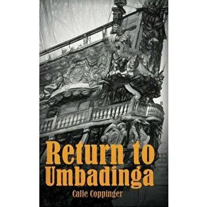 Return to Umbadinga, Paperback - Calie Coppinger imagine