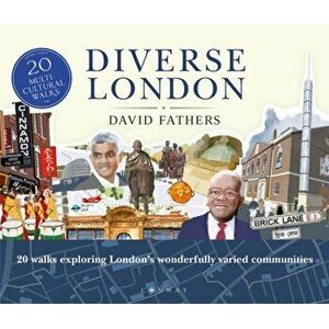 Diverse London. 20 Walks Exploring London's Wonderfully Varied Communities, Paperback - David Fathers imagine