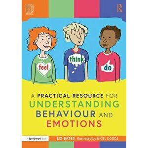 A Practical Resource for Understanding Behaviour and Emotions, Paperback - Nigel Dodds imagine
