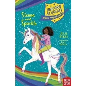 Unicorn Academy: Sienna and Sparkle, Paperback - Julie Sykes imagine