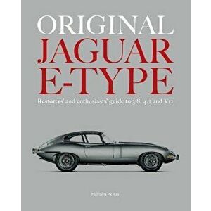 ORIGINAL JAGUAR E-TYPE. A guide to originality for owners, restorers and enthusiasts, Hardback - Malcolm McKay imagine