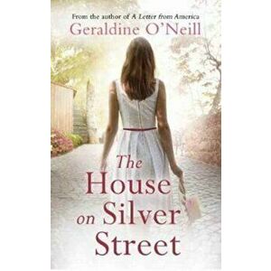The House on Silver Street, Paperback - Geraldine O'Neill imagine
