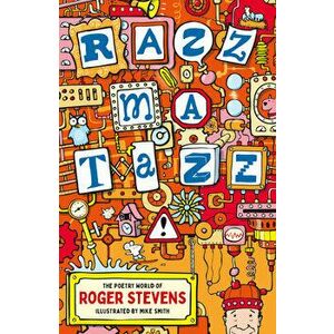 Razzmatazz!. The Poetry World of Roger Stevens, Paperback - Roger Stevens imagine