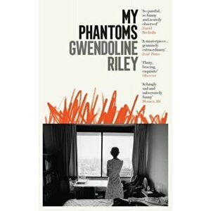 My Phantoms, Paperback - Gwendoline Riley imagine