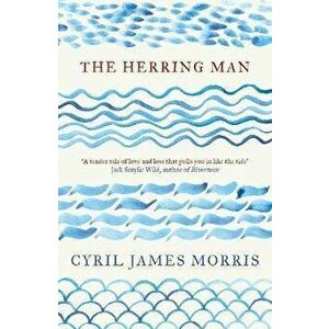 The Herring Man, Paperback - Cyril James Morris imagine